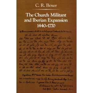 Johns Hopkins University Press The Church Militant And Iberian Expansion, 1440-1770 Johns Hopkins University Press The Church Militant And Iberian Expansion, 1440-1770