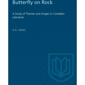 University of Toronto Press Butterfly On A Rock : A Study Of Themes And Images In Canadian Literature University of Toronto Press Butterfly On A Rock : A Study Of Themes And Images In Canadian Literature