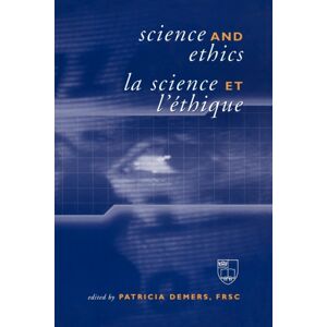 University of Toronto Press Science And Ethics / La Science Et L'Ethique University of Toronto Press Science And Ethics / La Science Et L'Ethique
