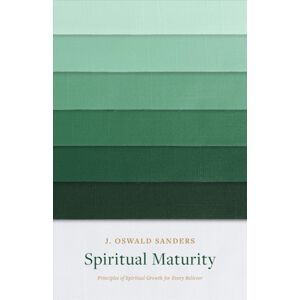 Moody Publishers Spiritual Maturity Moody Publishers Spiritual Maturity