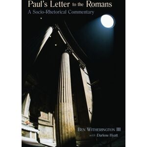 William B Eerdmans Publishing Co Paul'S Letter To The Romans : A Socio-Rhetorical Commentary William B Eerdmans Publishing Co Paul'S Letter To The Romans : A Socio-Rhetorical Commentary