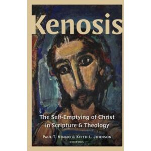 William B Eerdmans Publishing Co Kenosis : The Self-Emptying Of Christ In Scripture And Theology William B Eerdmans Publishing Co Kenosis : The Self-Emptying Of Christ In Scripture And Theology