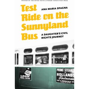 University of Nebraska Press Test Ride On The Sunnyland Bus : A Daughter'S Civil Rights Journey University of Nebraska Press Test Ride On The Sunnyland Bus : A Daughter'S Civil Rights Journey