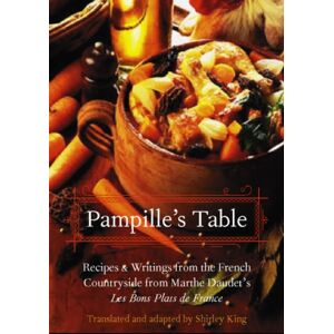 University of Nebraska Press Pampille'S Table : Recipes And Writings From The French Countryside From Marthe Daudet'S Les Bons Plats De France University of Nebraska Press Pampille'S Table : Recipes And Writings From The French Countryside From Marthe Daudet'S Les Bons Plats De France