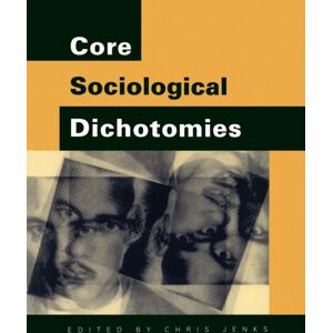 SAGE Publications Inc Core Sociological Dichotomies SAGE Publications Inc Core Sociological Dichotomies
