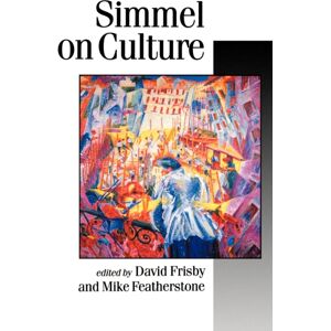 SAGE Publications Inc Simmel On Culture : Selected Writings SAGE Publications Inc Simmel On Culture : Selected Writings