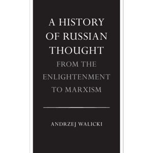 Stanford University Press A History Of Russian Thought From The Enlightenment To Marxism : From The Enlightenment To Marxism Stanford University Press A History Of Russian Thought From The Enlightenment To Marxism : From The Enlightenment To Marxism