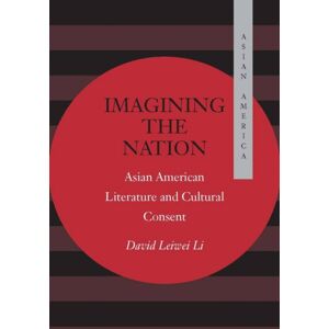 Stanford University Press Imagining The Nation : Asian American Literature And Cultural Consent Stanford University Press Imagining The Nation : Asian American Literature And Cultural Consent