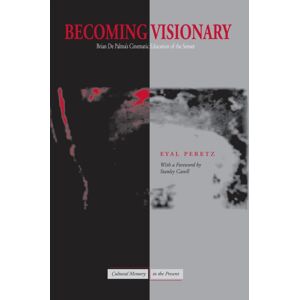 Stanford University Press Becoming Visionary : Brian De Palma'S Cinematic Education Of The Senses Stanford University Press Becoming Visionary : Brian De Palma'S Cinematic Education Of The Senses