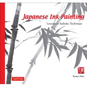 Tuttle Publishing Japanese Ink Painting : Lessons In Suiboku Technique (Designed For The Beginner) Tuttle Publishing Japanese Ink Painting : Lessons In Suiboku Technique (Designed For The Beginner)