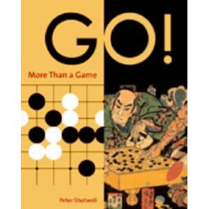 Tuttle Publishing Go! More Than A Game : Revised Edition Tuttle Publishing Go! More Than A Game : Revised Edition
