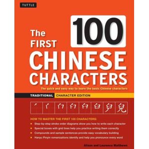 Tuttle Publishing The First 100 Chinese Characters: Traditional Character Edition : The Quick And Easy Way To Learn The Basic Chinese Characters Tuttle Publishing The First 100 Chinese Characters: Traditional Character Edition : The Quick And Easy Way To Learn The Basic Chinese Characters