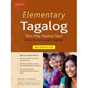 Tuttle Publishing Elementary Tagalog Workbook : Tara, Mag-Tagalog Tayo! Come On, Let'S Speak Tagalog! (Online Audio Download Included) Tuttle Publishing Elementary Tagalog Workbook : Tara, Mag-Tagalog Tayo! Come On, Let'S Speak Tagalog! (Online Audio Download Included)