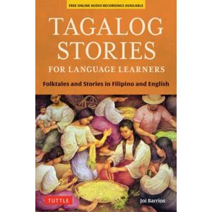 Tuttle Publishing Tagalog Stories For Language Learners : Folktales And Stories In Filipino And English (Free Online Audio) Tuttle Publishing Tagalog Stories For Language Learners : Folktales And Stories In Filipino And English (Free Online Audio)