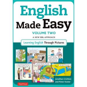 Tuttle Publishing English Made Easy Volume Two: British Edition : A Esl Approach: Learning English Through Pictures Volume 2 Tuttle Publishing English Made Easy Volume Two: British Edition : A Esl Approach: Learning English Through Pictures Volume 2