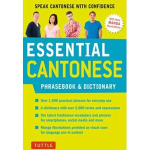 Tuttle Publishing Essential Cantonese Phrasebook And Dictionary : Speak Cantonese With Confidence Cantonese Chinese Phrasebook And Dictionary With Manga Illustrations Tuttle Publishing Essential Cantonese Phrasebook And Dictionary : Speak Cantonese With Confidence Cantonese Chinese Phrasebook And Dictionary With Manga Illustrations