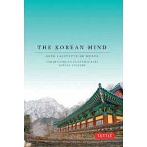 Tuttle Publishing Korean Mind : Understanding Contemporary Korean Culture Tuttle Publishing Korean Mind : Understanding Contemporary Korean Culture