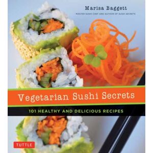 Tuttle Publishing Vegetarian Sushi Secrets Tuttle Publishing Vegetarian Sushi Secrets