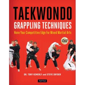 Tuttle Publishing Taekwondo Grappling Techniques : Hone Your Competitive Edge For Mixed Martial Arts (Instructional Videos Included) Tuttle Publishing Taekwondo Grappling Techniques : Hone Your Competitive Edge For Mixed Martial Arts (Instructional Videos Included)