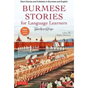 Tuttle Publishing Burmese Stories For Language Learners : Short Stories And Folktales In Burmese And English (Free Online Audio Recordings) Tuttle Publishing Burmese Stories For Language Learners : Short Stories And Folktales In Burmese And English (Free Online Audio Recordings)