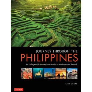 Tuttle Publishing Journey Through The Philippines : An Unforgettable Journey From Manila To Mindanao And Beyond! Tuttle Publishing Journey Through The Philippines : An Unforgettable Journey From Manila To Mindanao And Beyond!