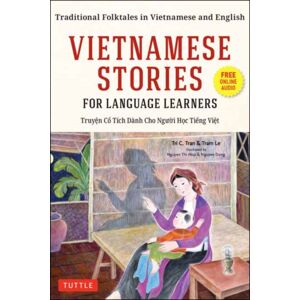 Tuttle Publishing Vietnamese Stories For Language Learners : Traditional Folktales In Vietnamese And English (Free Online Audio) Tuttle Publishing Vietnamese Stories For Language Learners : Traditional Folktales In Vietnamese And English (Free Online Audio)