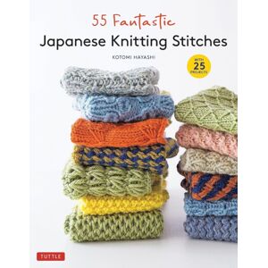 Tuttle Publishing 55 Fantastic Japanese Knitting Stitches : (Includes 25 Projects) Tuttle Publishing 55 Fantastic Japanese Knitting Stitches : (Includes 25 Projects)