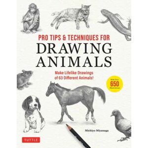 Tuttle Publishing Pro Tips & Techniques For Drawing Animals : Make Lifelike Drawings Of 63 Different Animals! (Over 650 Illustrations) Tuttle Publishing Pro Tips & Techniques For Drawing Animals : Make Lifelike Drawings Of 63 Different Animals! (Over 650 Illustrations)
