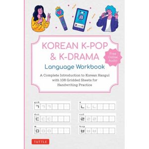 Tuttle Publishing Korean K-Pop And K-Drama Language Workbook : A Complete Introduction To Korean Hangul With 108 Gridded Sheets For Handwriting Practice (Free Online Audio For Pronunciation Practice) Tuttle Publishing Korean K-Pop And K-Drama Language Workbook : A Complete Introduction To Korean Hangul With 108 Gridded Sheets For Handwriting Practice (Free Online Audio For Pronunciation Practice)