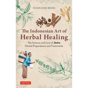 Tuttle Publishing Indonesian Herbal Healing : The Science And Lore Of Jamu Herbal Preparations And Treatments Tuttle Publishing Indonesian Herbal Healing : The Science And Lore Of Jamu Herbal Preparations And Treatments