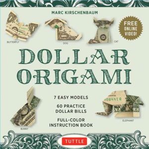 Tuttle Publishing Dollar Origami Kit : 7 Easy Models, 60 Practice "Dollar Bills," A Full-Color Instruction Book & Online Video Lessons Tuttle Publishing Dollar Origami Kit : 7 Easy Models, 60 Practice "Dollar Bills," A Full-Color Instruction Book & Online Video Lessons