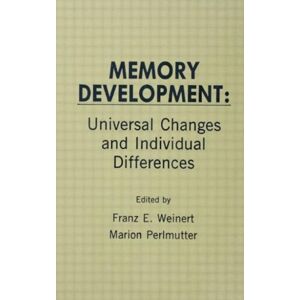 Taylor & Francis Inc Memory Development : Universal Changes And Individual Differences Taylor & Francis Inc Memory Development : Universal Changes And Individual Differences