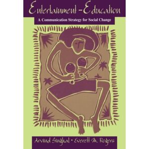 Taylor & Francis Inc Entertainment-Education : A Communication Strategy For Social Change Taylor & Francis Inc Entertainment-Education : A Communication Strategy For Social Change