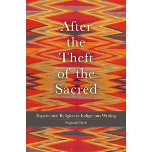 University of Oklahoma Press After The Theft Of The Sacred Volume 75 : Experiential Religion In Indigenous Writing University of Oklahoma Press After The Theft Of The Sacred Volume 75 : Experiential Religion In Indigenous Writing