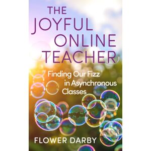 University of Oklahoma Press The Joyful Online Teacher (Volume 8) : Finding Our Fizz In Asynchronous Classes University of Oklahoma Press The Joyful Online Teacher (Volume 8) : Finding Our Fizz In Asynchronous Classes
