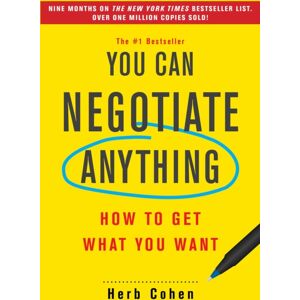 Citadel Press Inc.,U.S. You Can Negotiate Anything : How To Get What You Want Citadel Press Inc.,U.S. You Can Negotiate Anything : How To Get What You Want
