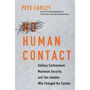 Citadel Press Inc.,U.S. No Human Contact : Solitary Confinement, Maximum Security, And Two Inmates Who Changed The System Citadel Press Inc.,U.S. No Human Contact : Solitary Confinement, Maximum Security, And Two Inmates Who Changed The System