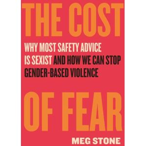 Beacon Press The Cost Of Fear : Why Most Safety Advice Is Sexist And How We Can Stop Gender-Based Violence Beacon Press The Cost Of Fear : Why Most Safety Advice Is Sexist And How We Can Stop Gender-Based Violence