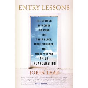 Beacon Press Entry Lessons : The Stories Of Women Fighting For Their Place, Their Children, And Their Futures After Incarceration Beacon Press Entry Lessons : The Stories Of Women Fighting For Their Place, Their Children, And Their Futures After Incarceration