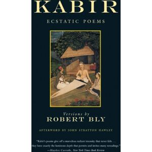 Beacon Press Kabir : Ecstatic Poems Beacon Press Kabir : Ecstatic Poems