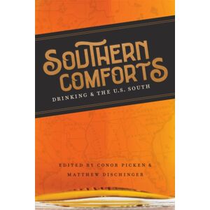 Louisiana State University Press Southern Comforts : Drinking And The U.S. South Louisiana State University Press Southern Comforts : Drinking And The U.S. South