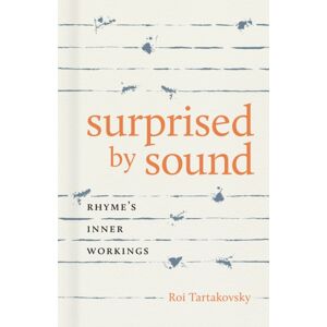 Louisiana State University Press Surprised By Sound : Rhyme'S Inner Workings Louisiana State University Press Surprised By Sound : Rhyme'S Inner Workings