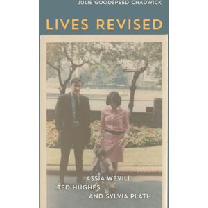 Louisiana State University Press Lives Revised : Assia Wevill, Ted Hughes, And Sylvia Plath Louisiana State University Press Lives Revised : Assia Wevill, Ted Hughes, And Sylvia Plath