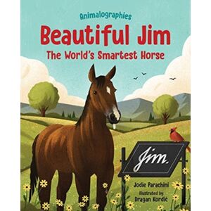 Albert Whitman & Co Beautiful Jim : The World'S est Horse Albert Whitman & Co Beautiful Jim : The World'S est Horse