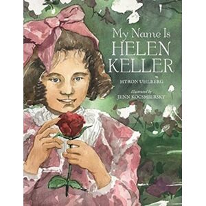 Albert Whitman & Co My Name Is Helen Keller Albert Whitman & Co My Name Is Helen Keller