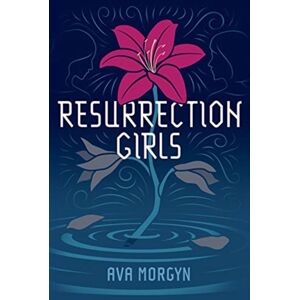 GLOBAL PUBLISHER SERVICES Resurrection Girls GLOBAL PUBLISHER SERVICES Resurrection Girls