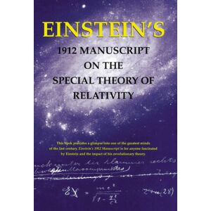 George Braziller Inc Einstein'S 1912 Manuscript On The Theory Of Relativity: A Facsimile George Braziller Inc Einstein'S 1912 Manuscript On The Theory Of Relativity: A Facsimile