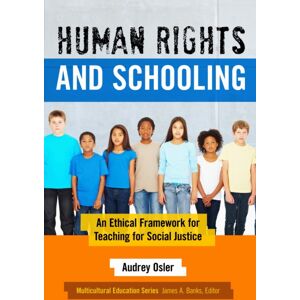 Teachers' College Press Human Rights And Schooling : An Ethical Framework For Teaching For Social Justice Teachers' College Press Human Rights And Schooling : An Ethical Framework For Teaching For Social Justice