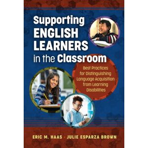 Teachers' College Press Supporting English Learners In The Classroom : Practices For Distinguishing Language Acquisition From Learning Disabilities Teachers' College Press Supporting English Learners In The Classroom : Practices For Distinguishing Language Acquisition From Learning Disabilities