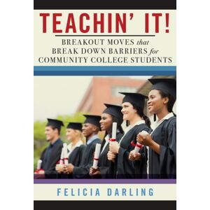 Teachers' College Press Teachin' It! : Breakout Moves That Break Down Barriers For Community College Students Teachers' College Press Teachin' It! : Breakout Moves That Break Down Barriers For Community College Students